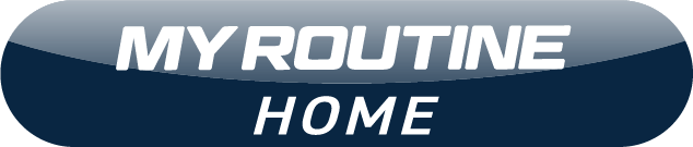 MY ROUTINE HOME
